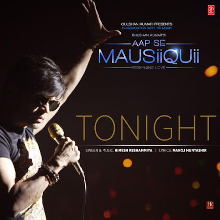 Tonight - Aap Se Mausiiquii (2016) Tonight - Aap Se Mausiiquii (2016)