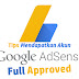 Tips Mendapatkan Akun Google Adsense Full Approved