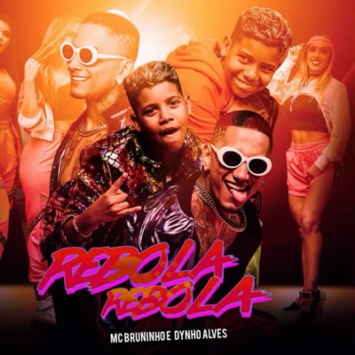 MC Bruninho (com Dynho Alves) - Rebola Rebola