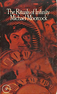 The Rituals of Infinity by Michael Moorcock