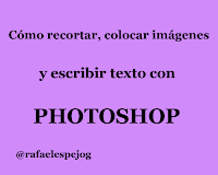 Como recortar, colocar imagenes y escribir texto con photoshop