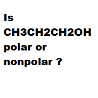 Is CH3CH2CH2OH polar or nonpolar ?