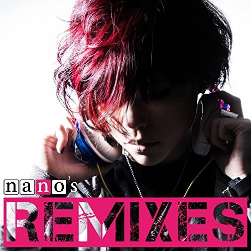 [Album] ナノ – nano’s REMIXES (2016.07.13/MP3/RAR)