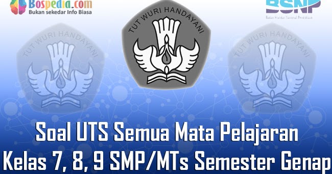Lengkap Kumpulan Soal Uts Semua Mata Pelajaran Kelas 7 8 9 Smp Mts Semester Genap Terbaru Bospedia