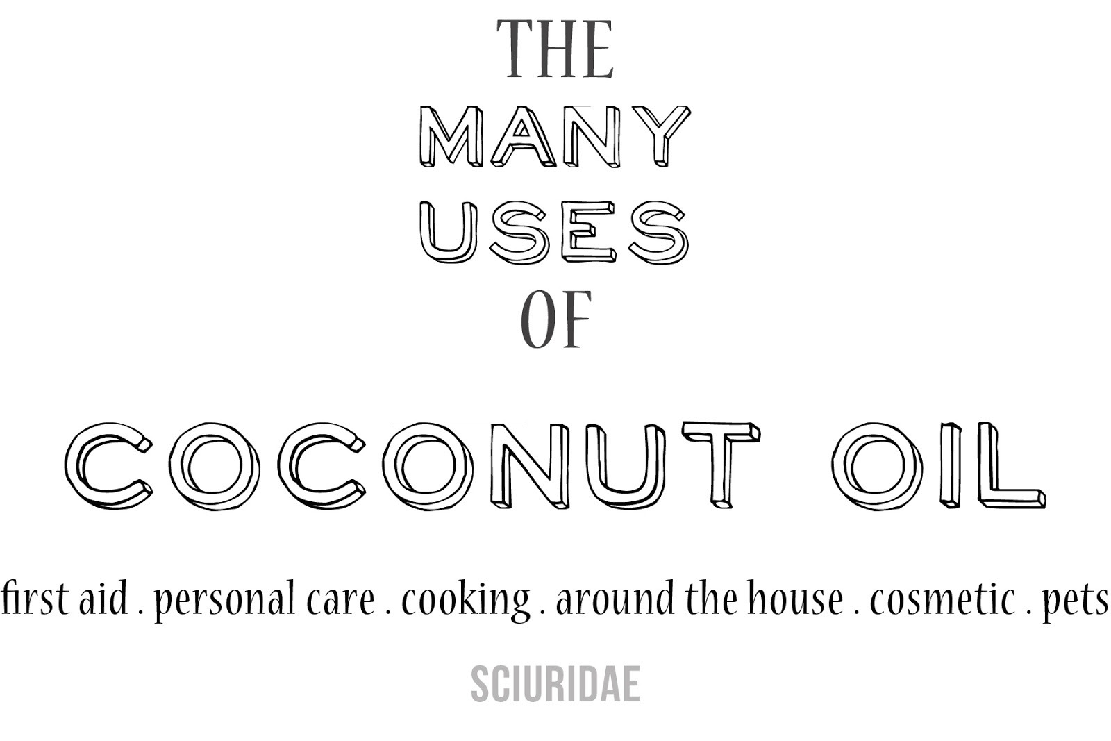 Sciuridae The Many Uses of Coconut Oil