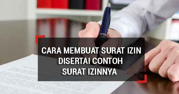 Terbaru Cara Membuat Surat Izin disertai Contoh Surat ...