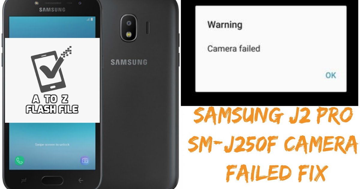 Samsung Galaxy J2 Pro SMJ250F Camera Failed Fix Firmware