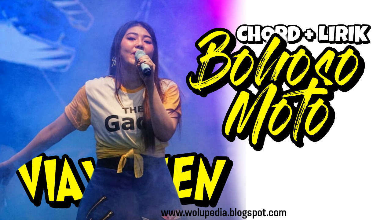 Chord Lirik Bohoso Moto Via Vallen Om Sera Terbaru Wolupedia Net