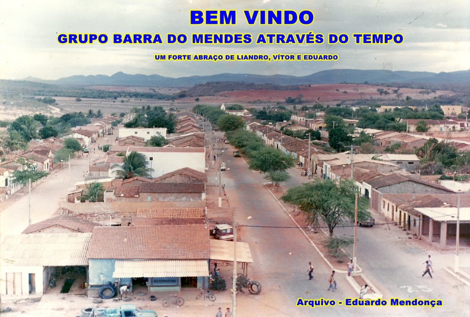 Barra do Mendes...Rua Juracy Magalhães, Contada e Recontada!: Barra do