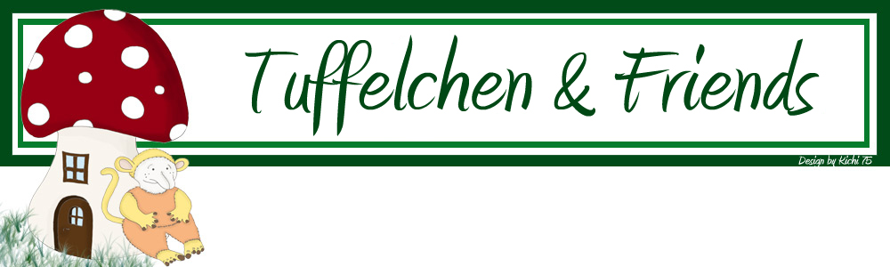 Tuffelchen & Friends