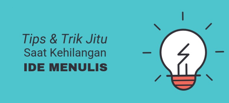 5 Tips Jitu Saat Kehilangan Ide Menulis Postingan Blog Ide Menulis