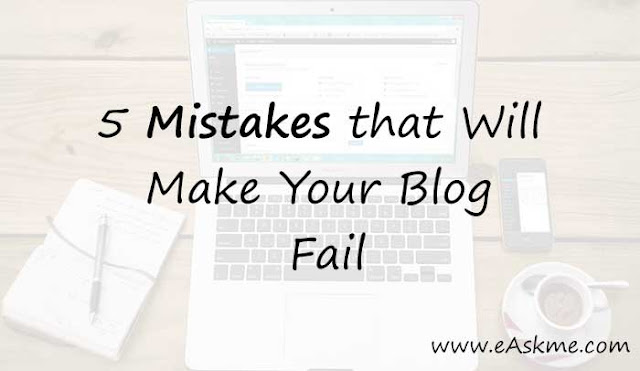 5 Mistakes that Will Make Your Blog Fail: eAskme