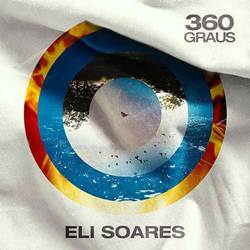 Baixar o CD 360 Graus - Eli Soares 2019 Baixar CD 360 Graus - Eli Soares 2019 Grátis