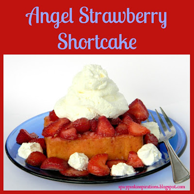 Angel Strawberry Shortcake Recipe | www.SpicyPinkInspirations.com