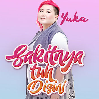 Yuka - Sakitnya Tuh Disini