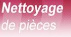 nettoyage de pièces nettoyage de pièces