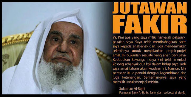 Kisah Jutawan Pengasas Bank Al-Rajhi Memilih Untuk Jadi Miskin Kisah Jutawan Pengasas Bank Al-Rajhi Memilih Untuk Jadi Miskin