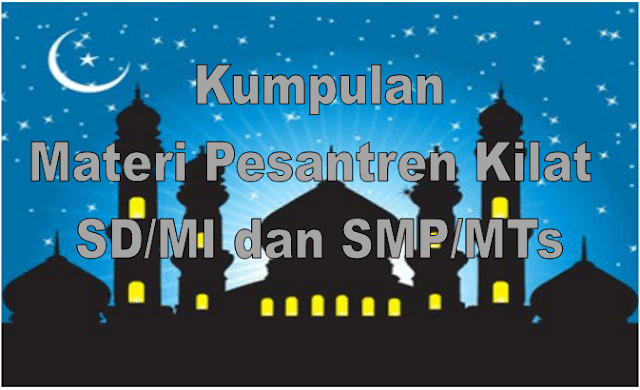 Kumpulan Materi Pesantren Kilat Bulan Ramadhan SD/MI dan