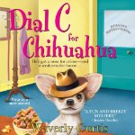 Dial C For Chihuahua:  A Barking Detective Mystery By Waverly Curtis image