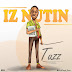 Tuzz - Iz Nutin