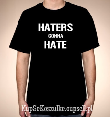 koszulka haters gonna hate