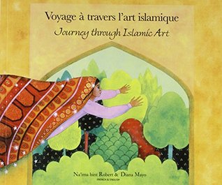 Journey Through Islamic Art by Na'ima B. Robert