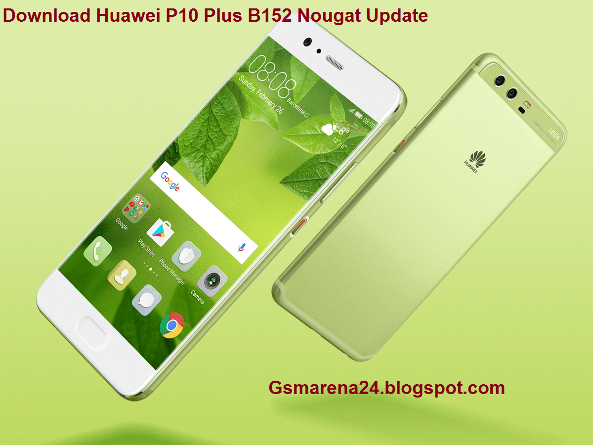 huawei p10 plus b152 nougat update gadgets and app news huawei p10 plus b152 nougat update gadgets and app news