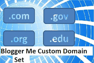 Blogger Me Custom Domain Set kaise kare Blogger Me Custom Domain Set kare