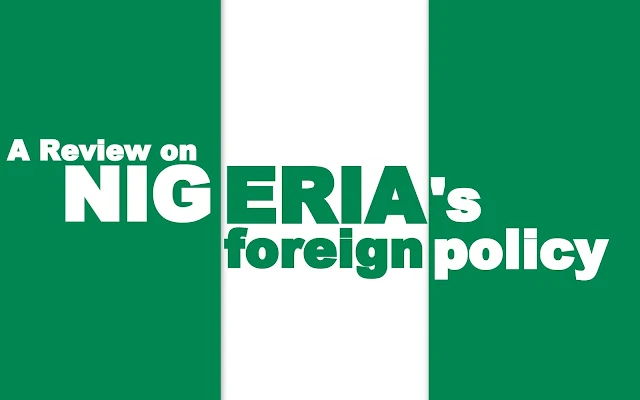 FEATURED | A Review on Nigeria's Foreign Policy 