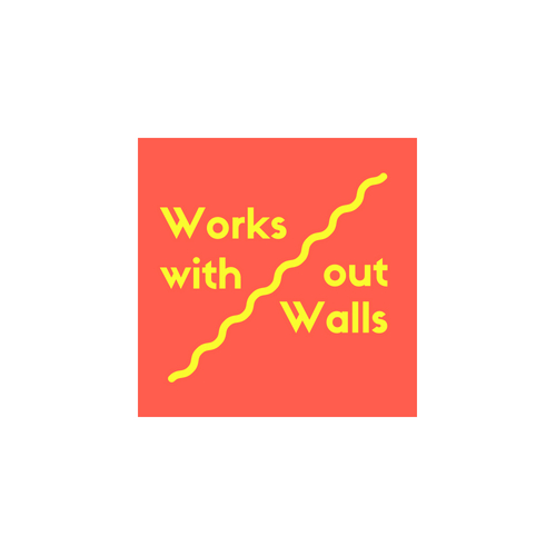 WORKS WITHOUT WALLS