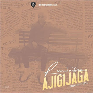MUSIC:Reminisce – Ajigijaga by Shanku Boy MUSIC:Reminisce – Ajigijaga by Shanku Boy
