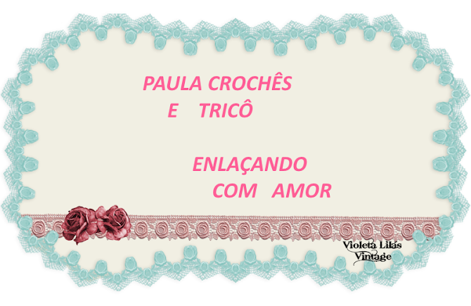Paula Crochês e Tricô , Enlaçando com Amor