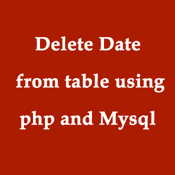 How to Delete date from table using php and MySQL