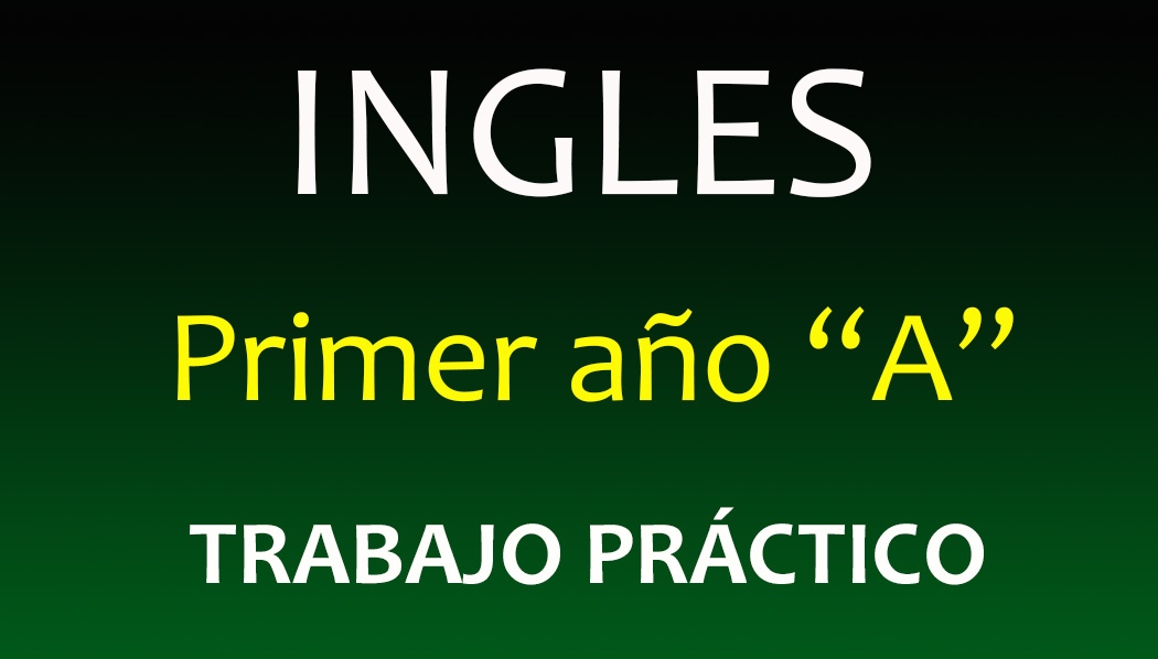 INGLES I TRABAJO PRÁCTICO