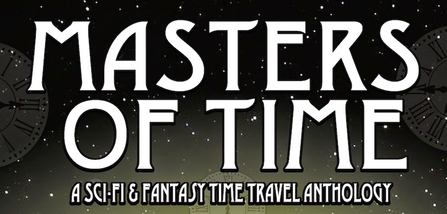 Masters of Time: Sci-Fi And Fantasy Time Travel Stories