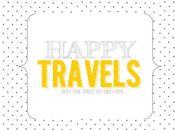 A sweet reminder for happy travels available in our free printables.
