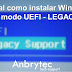 Tutorial: Como instalar Windows en modo UEFI- LEGACY
