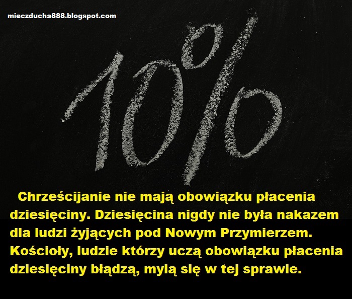Biblijne dowody że dziesięcina nie obowiązuje chrześcijan. Chrześcijanin nie musi płacić dziesięciny