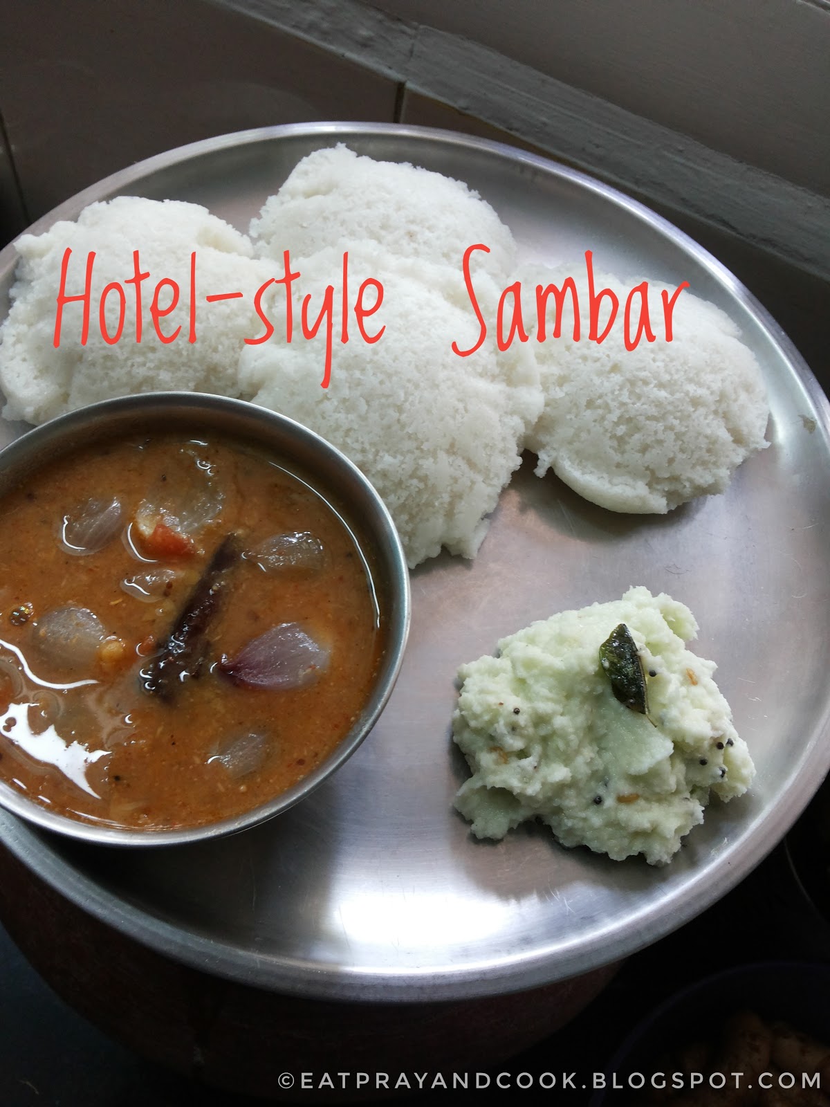 Eat Pray and Cook: Tiffin Sambar for Idli/Dosa - Hotel Style