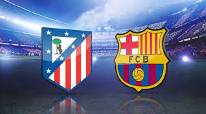 مباراة برشلونة واتلتكومدريد اليوم بث مباشر مشاهدة مباراة برشلونة واتلتكو