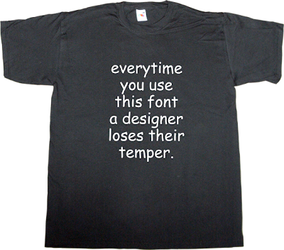 comic sans fun typography Font typeface t-shirt ephemeral-t-shirts graphic design designer