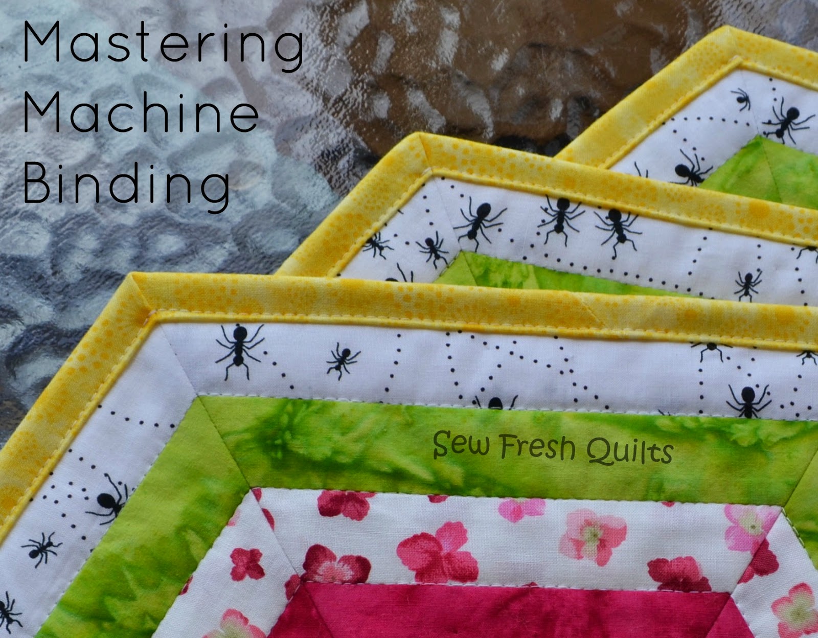 Sew Fresh Quilts Top 10 Tips for New Quilters Binding by Machine