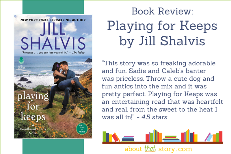 Book Review: Playing for Keeps by Jill Shalvis | About That Story