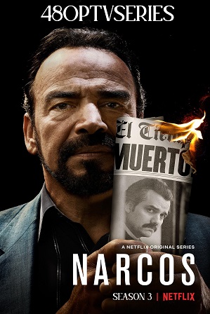 Narcos Season 3 (2017) Full Hindi Dual Audio Download 480p 720p All Episodes