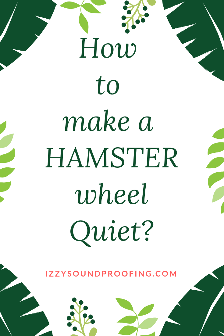 How to make a hamster wheel quiet [Secret Revealed]