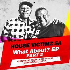 House Victimz – What About EP Part 2 House Victimz – What About EP Part 2
