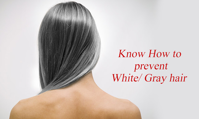 Best Ways To Prevent White/Gray Hair Natural Ways To Prevent White Hair: Turn white hair into black naturally