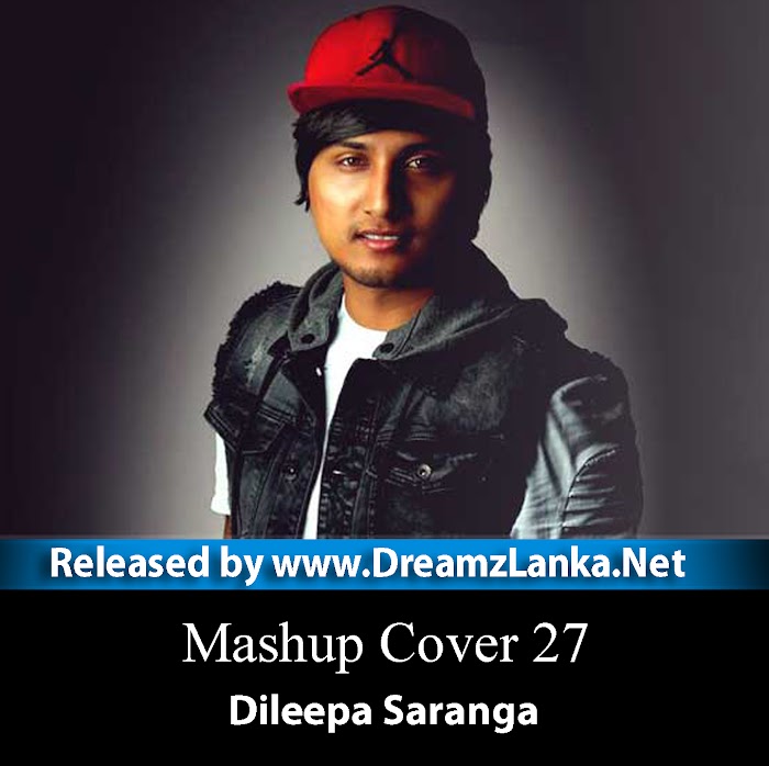 Mashup Cover 27 - Dileepa Saranga