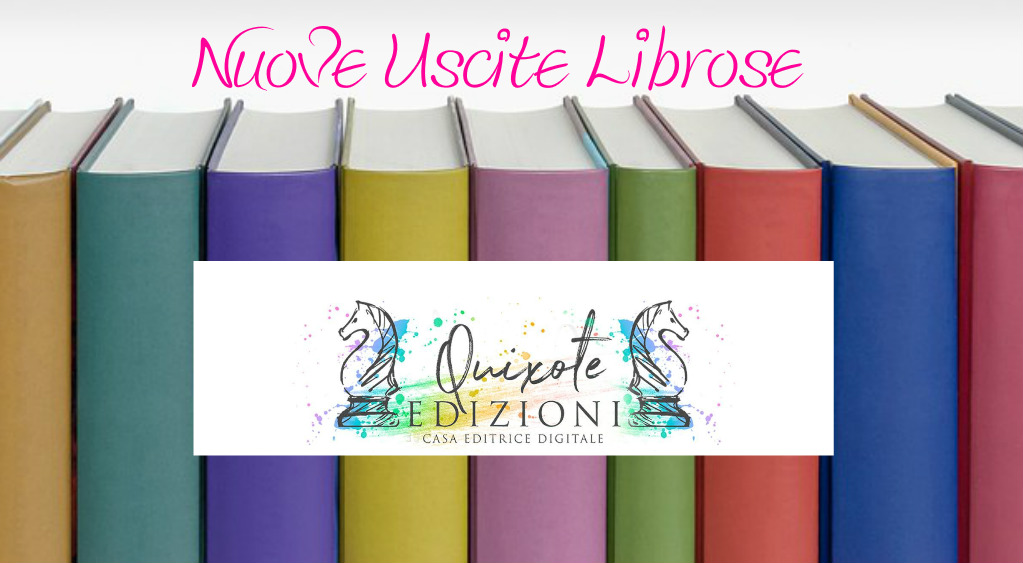 Quixote Edizioni -  USCITE LIBROSE