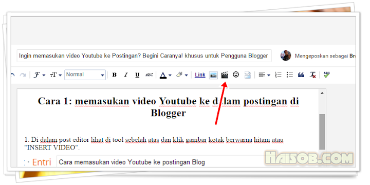 Cara 1: memasukan video Youtube ke dalam postingan di Blogger Cara 1: memasukan video Youtube ke dalam postingan di Blogger
